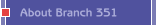 About Branch 351